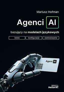 Okładka książki „Agenci AI bazujący na modelach językowych", Mariusz Hofman