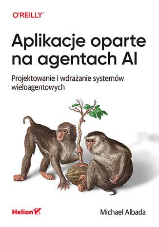 Okładka książki „Aplikacje oparte na agentach AI", Michael Albada