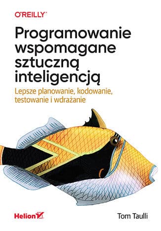Okładka książki „Programowanie wspomagane sztuczną inteligencją", Tom Taulli
