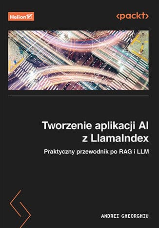 Okładka książki „Tworzenie aplikacji AI z LlamaIndex", Andrei Gheorghiu