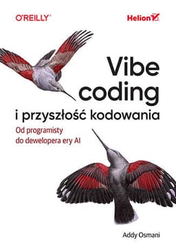 Okładka książki „Vibe coding i przyszłość kodowania", Addy Osmani