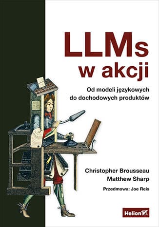 Okładka książki „LLM-y w akcji", Christopher Brousseau, Matt Sharp