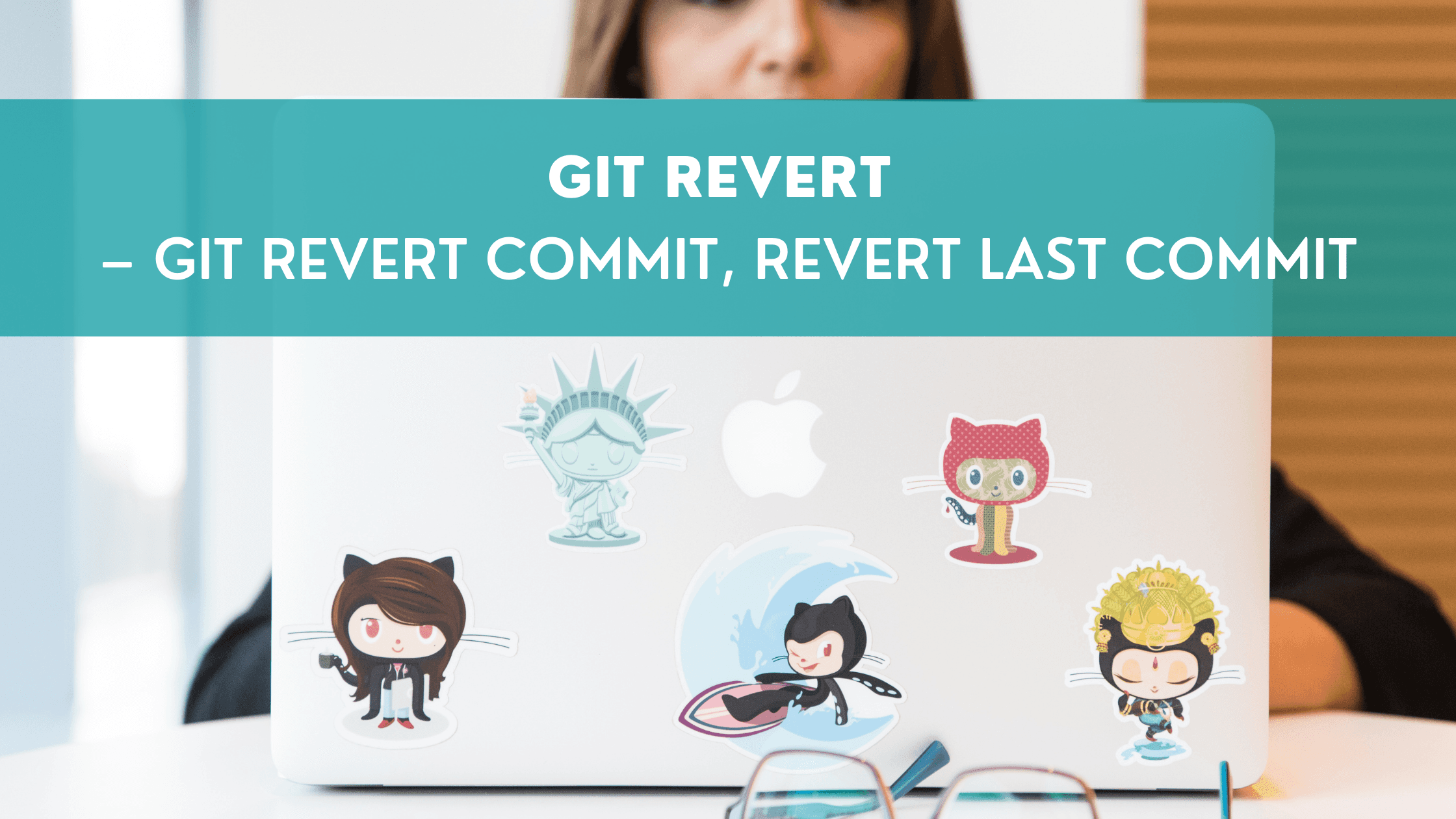 Git revert – git revert commit, revert last commit