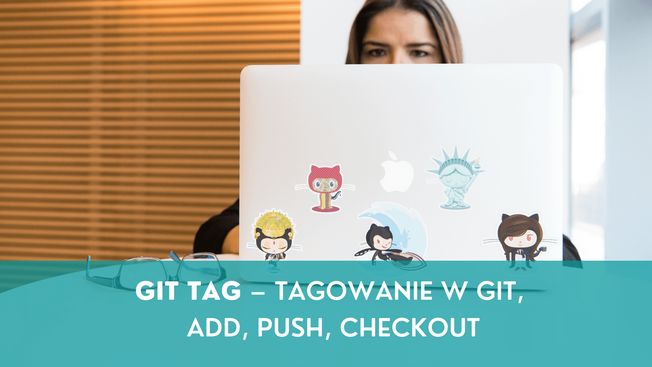Git tag – tagowanie w git, add, push, checkout