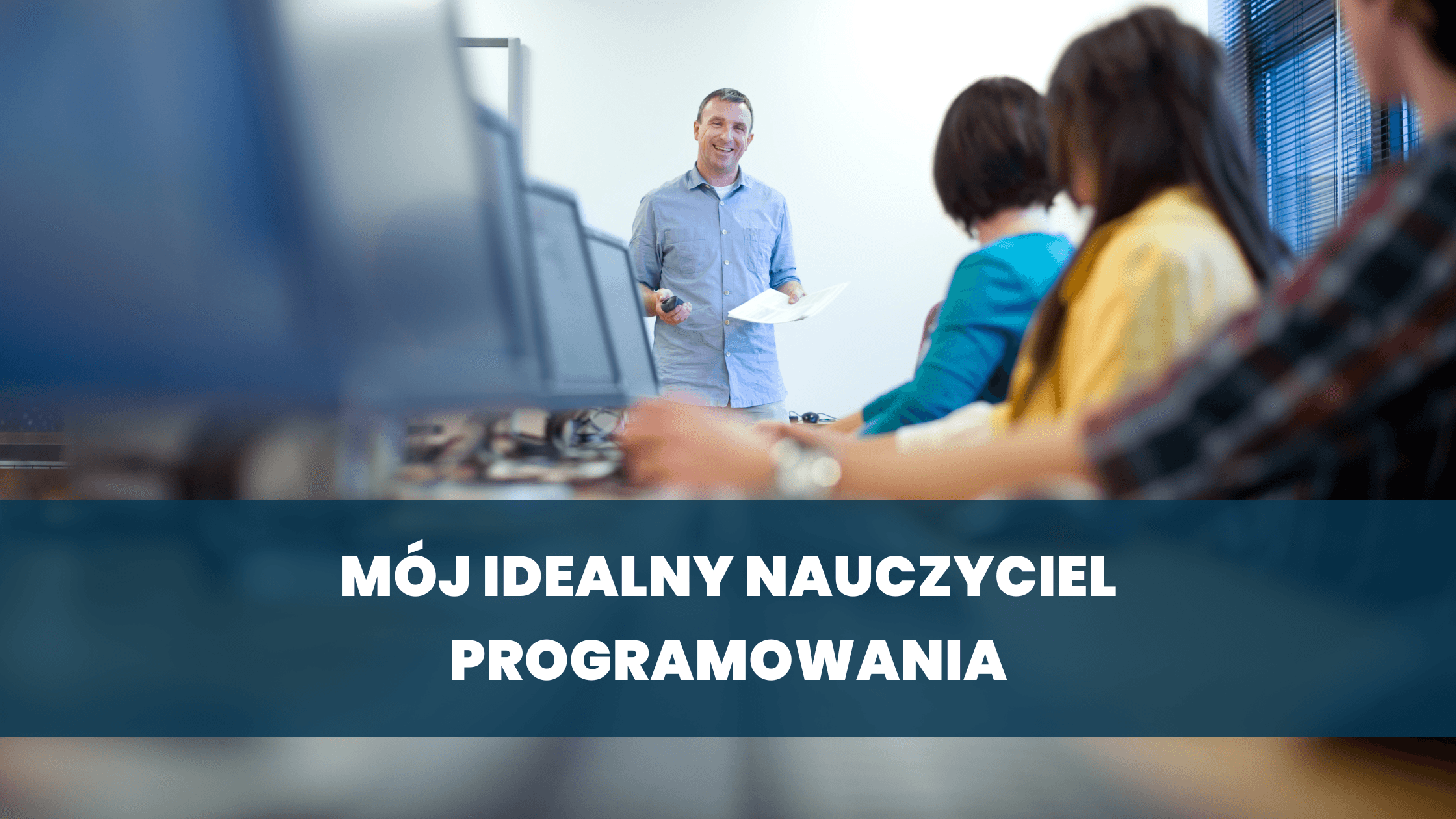 Mój idealny nauczyciel programowania
