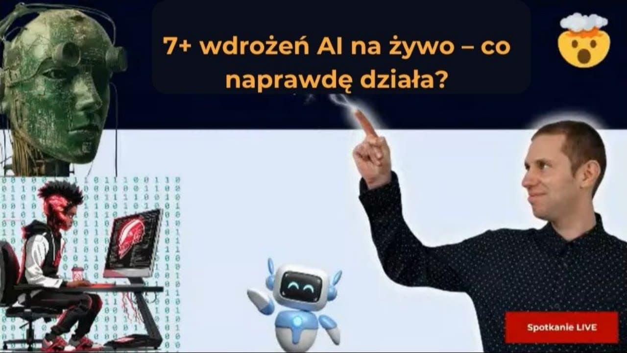 7+ wdrożeń AI na żywo – co naprawdę działa