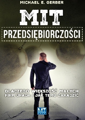 Mit przedsiębiorczości - Michael E. Gerber
