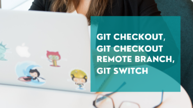 Git checkout, git checkout remote branch, git switch